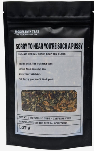 Sorry To Hear You're Such A P$@&Y ModestMix Teas