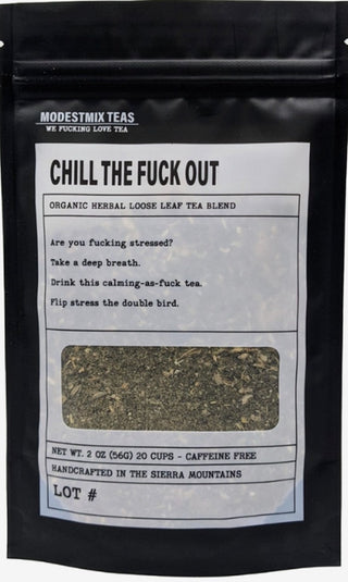 Chill The F*%k Out Modestmix Tea